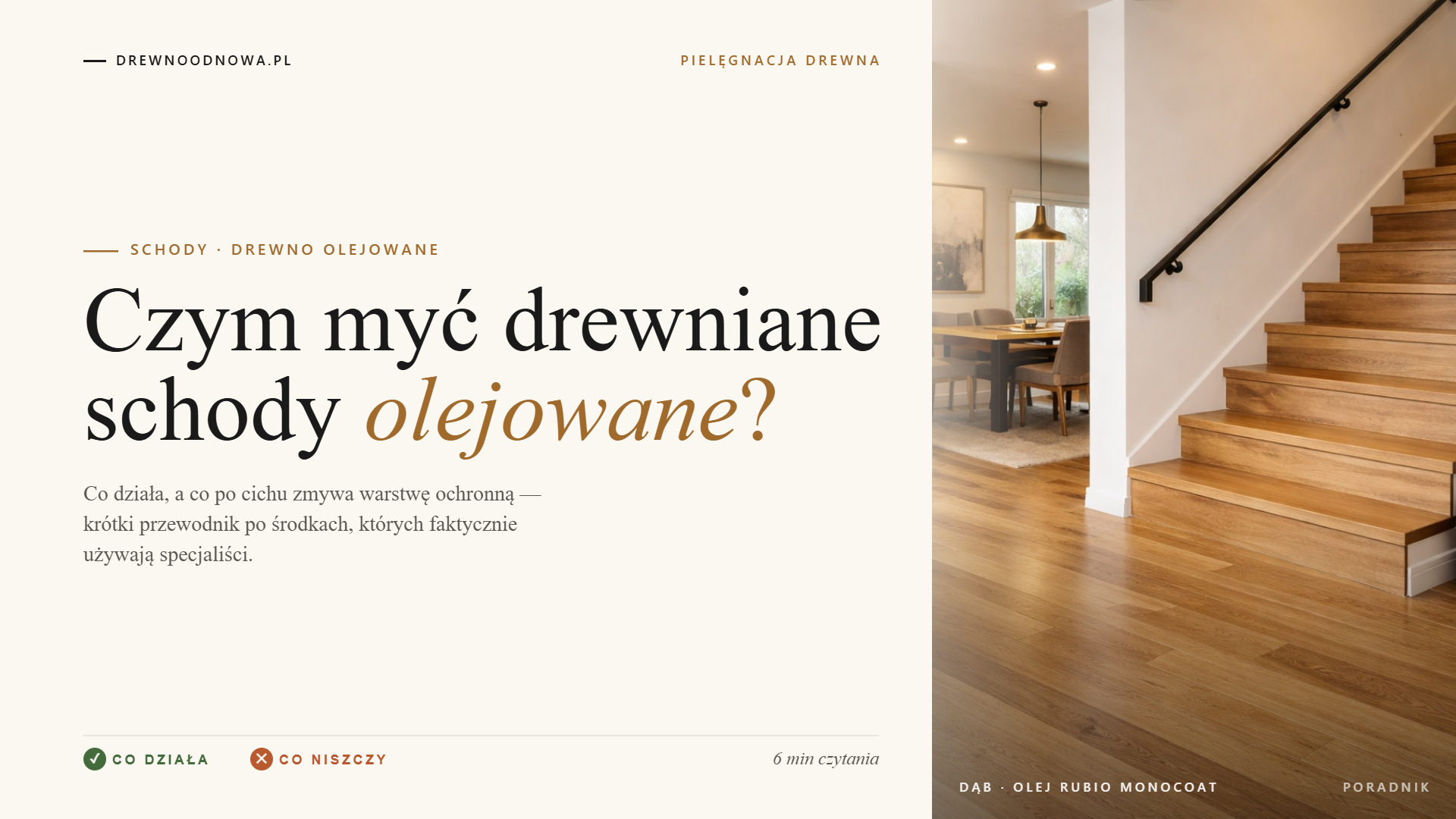 Czym myć drewniane schody olejowane – co działa, a co niszczy ochronę